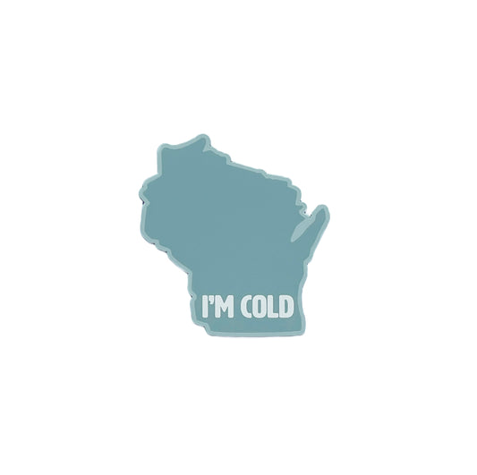 WI I'm Cold Magnet