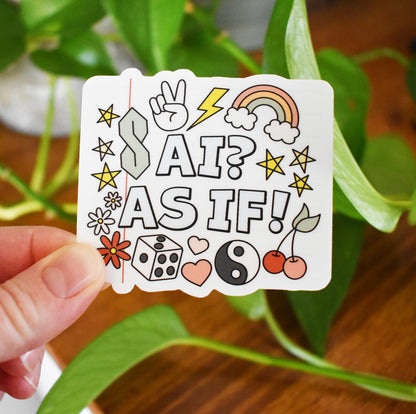 AI? As If! Sticker