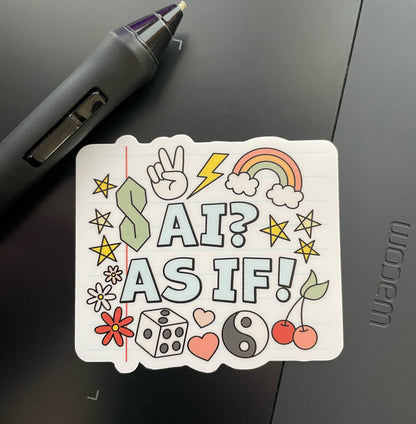 AI? As If! Sticker