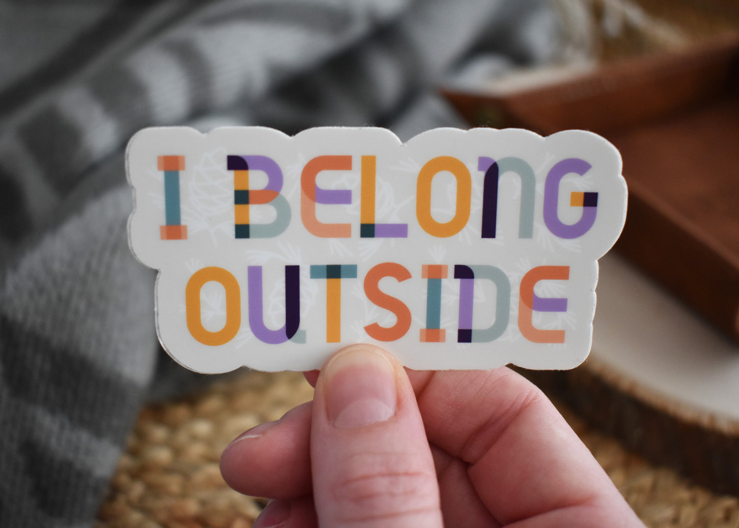 I Belong Outside Sticker