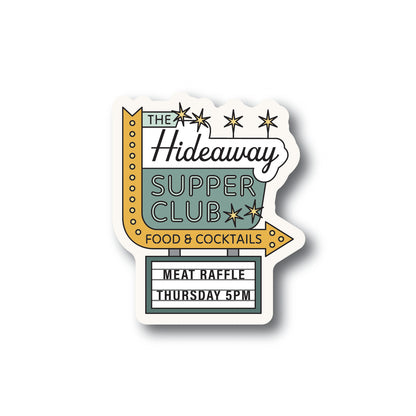 Sticker with a mid century modern neon sign that says The Hideaway Supper Club, Food And Cocktails, Meat Raffle Thursday 5pm