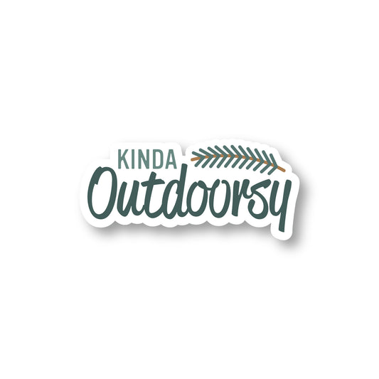 Kinda Outdoorsy Sticker